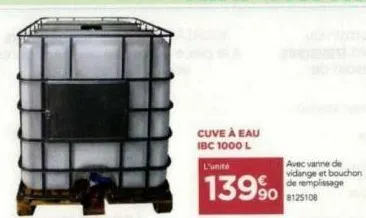 cuve à eau ibc 1000 l l'unité  avec vanne de vidange et bouchon de remplissage 