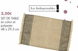 3,50€ SET DE TABLE  en coton et polyester  48 x 29,5 cm  Les Indispensables 
