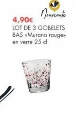 nouveauté  4,90€  lot de 3 gobelets bas «murano rouge>> en verre 25 cl 