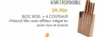 ACHAT RESPONSABLE  39,90€  BLOC BOIS +4 COUTEAUX  «Natural life»> avec affûteur intégré en acier inox et acacia 