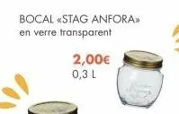 bocal «stag anfora>> en verre transparent  2,00€ 0,3 l 