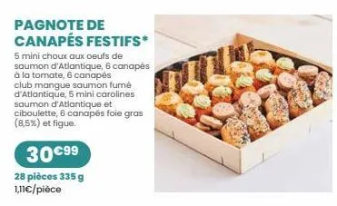 pagnote de canapés festifs*  5 mini choux aux oeufs de saumon d'atlantique, 6 canapés à la tomate, 6 canapés club mangue saumon fumé d'atlantique, 5 mini carolines saumon d'atlantique et ciboulette, 6