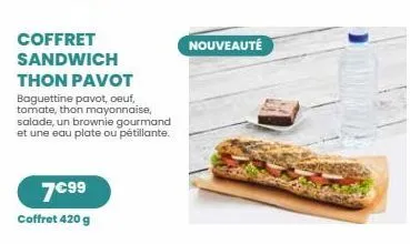 coffret sandwich  thon pavot  baguettine pavot, oeuf, tomate, thon mayonnaise, salade, un brownie gourmand et une eau plate ou pétillante.  7€99 coffret 420 g  nouveauté 