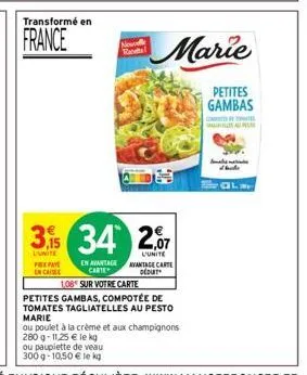 transformé en  france  prexpaye en crise  3,5 34  lunite  now race!  ou paupiette de veau 300g-10,50 € le kg  2,07  l'unite  en avantage avantage carte carte dedurt  1,08 sur votre carte  petites gamb