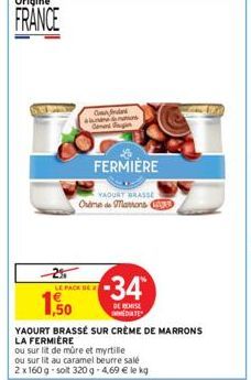 LE PACK DE  1,50  FERMIERE  YAOURT BRASSE Orime de Marrons C  Confinder  s  -34  DE REMISE TE 