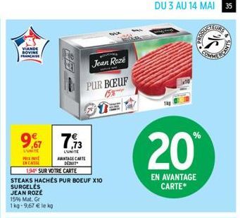 VIANDE BOVINE FRANCAISE  9,677,73  LUNITE  PREPA  ENCAISSE  1,94 SUR VOTRE CARTE  WOVENES  Jean Roze  PUR BOEUF  LUNITE  ANTAGE CARTE DEDUIT  STEAKS HACHÉS PUR BOEUF X10  SURGELES JEAN ROZÉ 15% Mat. G