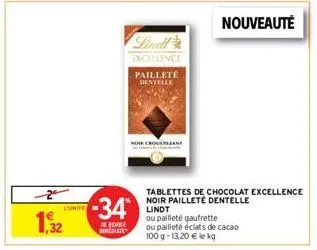 2  1.532  l'unite  -34  de remise  mmediate  excellence  pailleté dentelle  nor crousblant  tablettes de chocolat excellence noir pailleté dentelle lindt  ou pailleté gaufrette  ou pailleté éclats de 