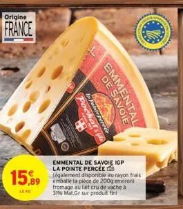 origine  france  15,89  leng  rething  pochat  la painte perce  de sa emmer  perede  emmental de savoie igp la pointe percée (également disponible au rayon frais emballé la pièce de 200g environ) from