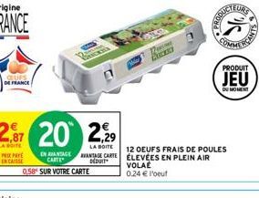 QUES DE FRANCE  PROXPAYE ENCAISSE  EN AVANTAGE CARTE  0,58 SUR VOTRE CARTE  20 2,29  LA BOITE VANTAGE CARTE DEDUIT  12  Exc  12 OEUFS FRAIS DE POULES ÉLEVÉES EN PLEIN AIR VOLAÉ  0.24 € l'oeuf  PRODUC 