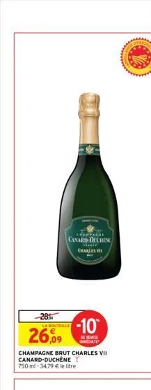 -281  chanparre  canard-duchene xara* charles vii  la boutelle  26,09  -10  de remise date  champagne brut charles vii canard-duchêne t  750 ml -34,79 € le litre  