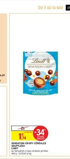 2%  1,74  lindl  sensation crispy  le sachet  du 3 au 14 mai 37  90% de chocolat au lait rover cezales souffle  -34*  de remise mmeslates  sensation crispy céréales soufflées lindt  ou sensation crisp