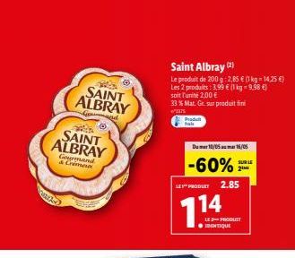 ww  SAINT ALBRAY  komand  SAINT ALBRAY  Gourmand & Crimes  Saint Albray (2)  Le produit de 200 g: 2,85 € (1 kg - 14.25 €) Les 2 produits: 3,99 € (1 kg - 9,98 €) soit l'unité 2,00 €  33 % Mat. Gr sur p