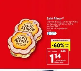 ww  saint albray  komand  saint albray  gourmand & crimes  saint albray (2)  le produit de 200 g: 2,85 € (1 kg - 14.25 €) les 2 produits: 3,99 € (1 kg - 9,98 €) soit l'unité 2,00 €  33 % mat. gr sur p