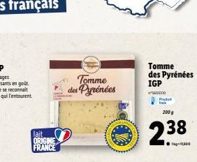 lait ORIGINE  FRANCE  Semes Region  Tomme des Pyrénées  Tomme des Pyrénées  IGP  5605310 Proda fra  2009  2.38 