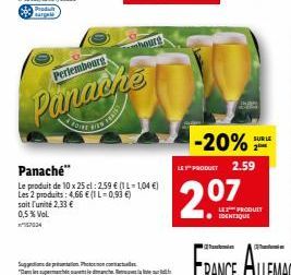 Perlembourg  Panache  Panaché"  Le produit de 10 x 25 cl: 259 € (1-1,04 €) Les 2 produits: 4,66 € (1-0,93 €) soit l'unité 2,33 €  0,5% Vol. 17034  mhout!  -20%  LES PRODUET 2.59  2.07  ETIQUE  SUR LE 