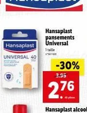 hansaplast  universal 40  hansaplast pansements universal  1 taille  11  -30%  2.95  2.76 
