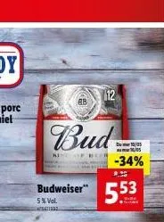 ab  budweiser"  5% vol. assa2  bud  king of beer  12  10/05  -34%  9.20  5.53 