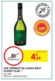 LA BOUTEILLE  LAT  COMME  LA BOUTEILLE  4,99  AOP CRÉMANT DE LIMOUX BRUT EXPERT CLUB  ou rosé 750 ml -6,65 € le litre  ERCANT 