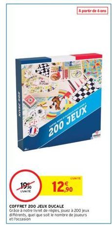 19⁹0  L'UNITE  CARTES MET PLAT  200 JEUX  COFFRET 200 JEUX DUCALE  Grâce à notre livret de règles, jouez à 200 jeux différents, quel que soit le nombre de joueurs et l'occasion  A partir de 6 ans  CUN