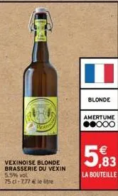 perm  vexinoise blonde brasserie du vexin 5.5% vol  75 cl-7,77 € le stre  blonde  amertume ●●ooo  €  5,83  la bouteille 