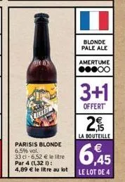 parisis blonde 6,5% vol. 33 cl -6,52 € le litre par 4 (1,321): 4,89 € le litre au lot  blonde pale ale  amertume ●●●○○  3+1  offert  2€  la bouteille  6,45  €  le lot de 4 