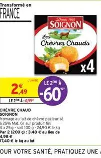 transformé en  france  soignon  chèvre chaud soignon  lumitele 2 a  249-60  le 2 à:0,99€  chèvres chauds  x4 