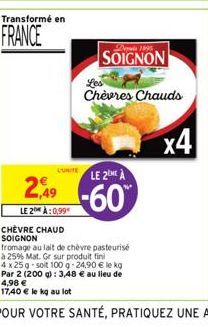 Transformé en  FRANCE  SOIGNON  CHÈVRE CHAUD SOIGNON  LUMITELE 2 A  249-60  LE 2 À:0,99€  Chèvres Chauds  x4 