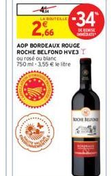 2,66  LA BOUTERLE  Where  AOP BORDEAUX ROUGE ROCHE BELFOND HVE3  ou rosé ou blanc 750 ml -3,55 € le litre  -34*  DE REMISE IMMEDIATE  ROCHE BELFONE  COMPRAR 