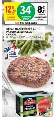 12% 34  la boite prep en caisse  en avantage carte  4.18 sur votre carte  8,1  la boite antage carte dedut  steak haché élevé au  påturage surgelé charal  8x1159-soit 920 g- 13,36 € le kg  viande bovi