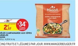 LE SACHET  2,57  -34  DE REISE  IMMEDIATE  POÊLÉE CAMPAGNARDE AUX CEPES  SURGELÉE  MAGDA  Ha  les podides gourmander poétée compagnarde oux cipes 