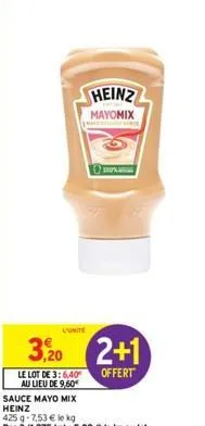 lunite  3,20 2+1  le lot de 3:6,40 offert  au lieu de 9,60  sauce mayo mix heinz  heinz mayomix  