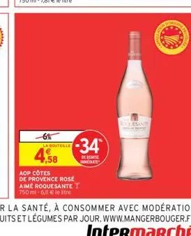 -6%  la boutelle  49 1,58  -34  de remise  dlate  aop côtes  de provence rosé aimé roquesante t 750 ml -6,11 € le litre  1  roquesante 