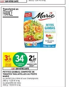 transformé en  france  prexpaye en crise  3,5 34  lunite  now race!  ou paupiette de veau 300g-10,50 € le kg  2,07  l'unite  en avantage avantage carte carte dedurt  1,08 sur votre carte  petites gamb