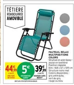 tétière rembourrée amovible  44,99  unite pripav encaisse  dont  5€ 39,99  99  cunite  en avantage avantage carte carte  deduit participation bur 