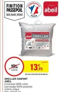 19⁹0  l'unite  finition passepoil abeil  bleu blanc rouge  france  abeil oreiller frances  oreiller confort  abeil enveloppe 100% coton garnissage 100% polyester coloris unique dim.: 60x60 cm  13,993 