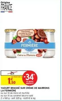 origine  france  le pack de  1,50  fermiere  yaourt brasse orime de marrons c  confinder  s  -34  de remise te  