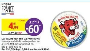 origine  france  4,99  le 2 à:199  l'unite  le 2 a  -60%  découverte  la vache quirit  sonon  dout  original 