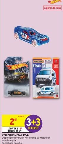 HOT WHEEL  L'UNITE  LE LOT DE 6:6 AU LIEU DE 12  2 3+3  OFFERTS  au même prix. Panachage possible  PARTENBOE  VÉHICULE MÉTAL 1/640  Disponible en version Hot wheels ou Matchbox  FRANCE  A partir de 3 