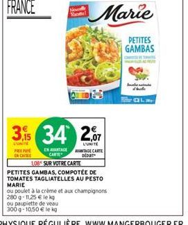 PREXPAYE EN CRISE  3,5 34  LUNITE  Now Race!  ou paupiette de veau 300g-10,50 € le kg  2,07  L'UNITE  EN AVANTAGE AVANTAGE CARTE CARTE DEDURT  1,08 SUR VOTRE CARTE  PETITES GAMBAS, COMPOTÉE DE  TOMATE