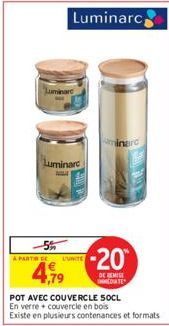 "Luminare  A PARTIR DE  "Luminare  L'UNITE  uminarc  -20  DE REMISE MEDULTE  POT AVEC COUVERCLE 50CL  En verre couvercle en bois  Existe en plusieurs contenances et formats 