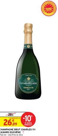 -281  CHANPARRE  CANARD-DUCHENE XARA* CHARLES VII  LA BOUTELLE  26,09  -10  DE REMISE DATE  CHAMPAGNE BRUT CHARLES VII CANARD-DUCHÊNE T  750 ml -34,79 € le litre  NE F  