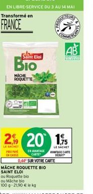 Transformé en  FRANCE  B  Saint Eloi  MACHE  ROQUETTE  PREPA  EN CASSE  EN AVANTAGE CARTE  PODUCTEUNG  2,19 20 1,5  LE SACHET  LE SACHET AVANTAGE CARTE DEDUIT  044 SUR VOTRE CARTE MÄCHE ROQUETTE BIO S