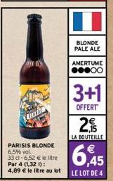 PARISIS BLONDE 6,5% vol. 33 cl -6,52 € le litre Par 4 (1,321): 4,89 € le litre au lot  BLONDE PALE ALE  AMERTUME ●●●○○  3+1  OFFERT  2€  LA BOUTEILLE  6,45  €  LE LOT DE 4 