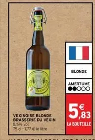 perm  vexinoise blonde brasserie du vexin 5.5% vol  75 cl-7,77 € le stre  blonde  amertume ●●ooo  €  5,83  la bouteille 