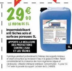 1  -  29€  LE BIDON DE SL Imperméabilisant anti tâches sols et surfaces poreuses 5L  APPORTE LA MEILLEURE DES PROTECTIONS CONTRE L'EAU ET LES TÂCHES  PROTEC HYDROFUGE TOLEOFUGE  Hydroluge pénétrant pr