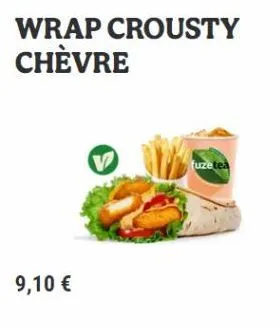 wrap crousty chèvre  9,10 €  fuzetea 