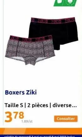 boxers ziki  taille s | 2 pièces | diverse...  1.89/st  ziki ziki zik  consulter 