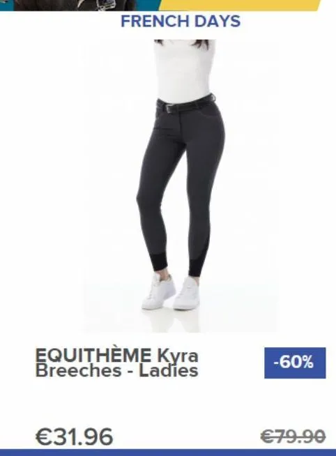 €31.96  equithème kyra breeches - ladies  french days  -60%  €79.90 