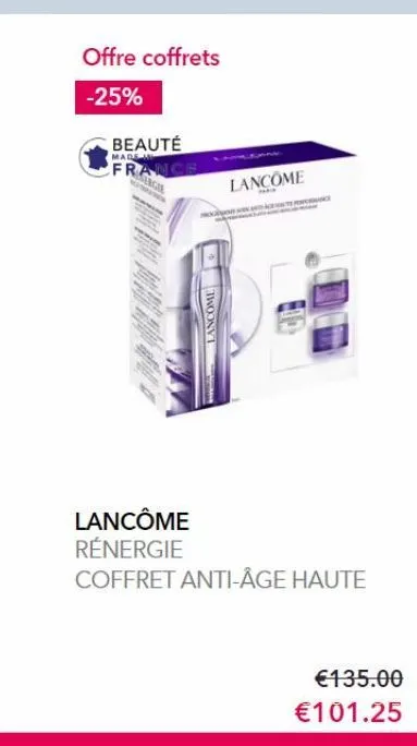 offre coffrets  -25%  beauté  made h  franc  mog  lancome  lancome  lancôme  rénergie  coffret anti-âge haute  €135.00  €101.25 
