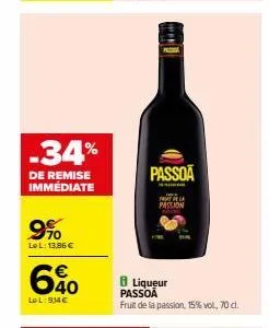 -34%  de remise immédiate  9%  lel: 13,86 €  60  lel: 914 €  w  passoa  l  passion  8 liqueur passoa fruit de la passion, 15% vol, 70 cl. 
